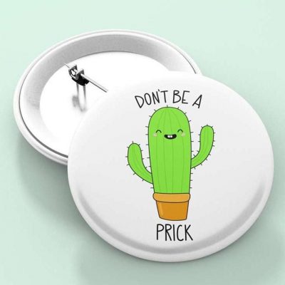 Don't Be a (Cactus) Prick Pin Badge