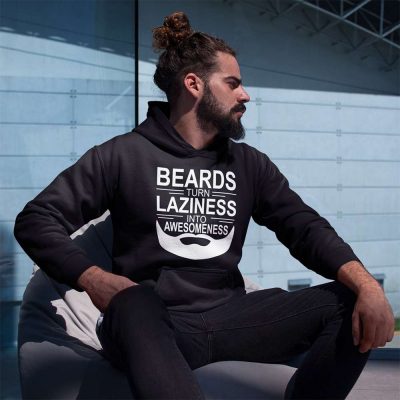 Beards Turn Laziness Into Awesomeness Hoodie