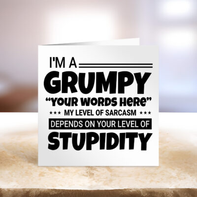 Im a grumpy sarcastic card